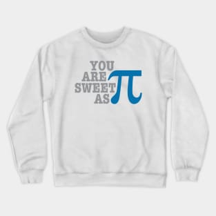 Sweet As Pi Crewneck Sweatshirt